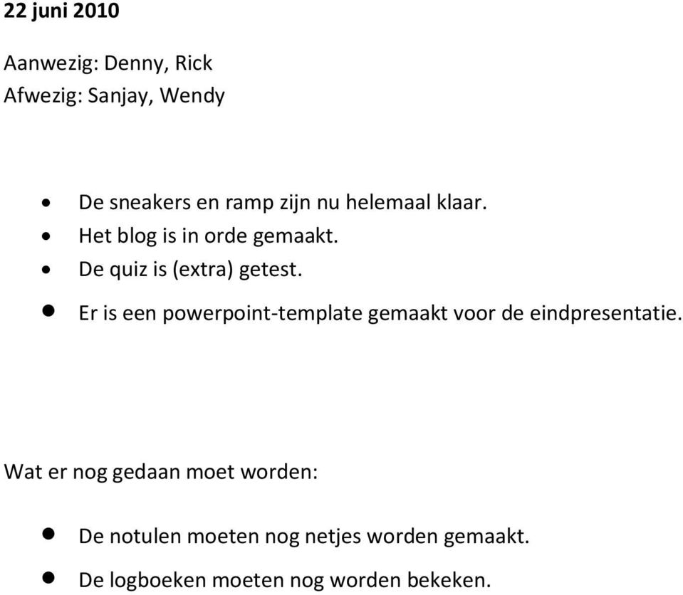 Er is een powerpoint-template gemaakt voor de eindpresentatie.