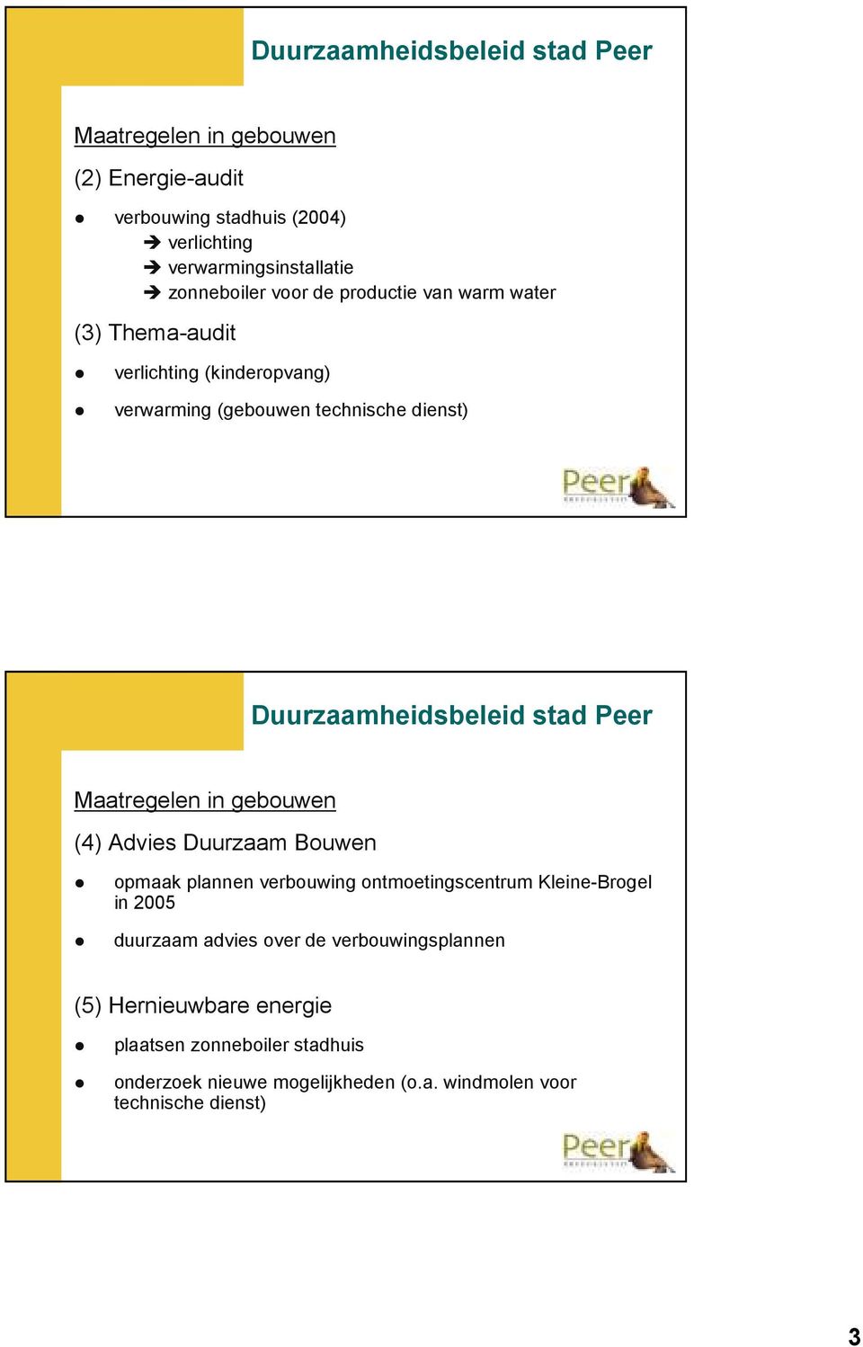 gebouwen (4) Advies Duurzaam Bouwen opmaak plannen verbouwing ontmoetingscentrum Kleine-Brogel in 2005 duurzaam advies over de