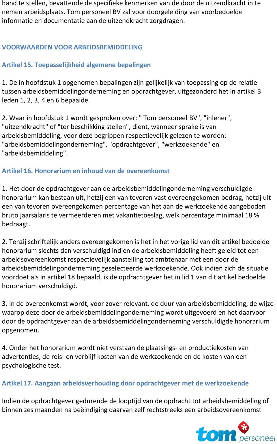 Toepasselijkheid algemene bepalingen 1.