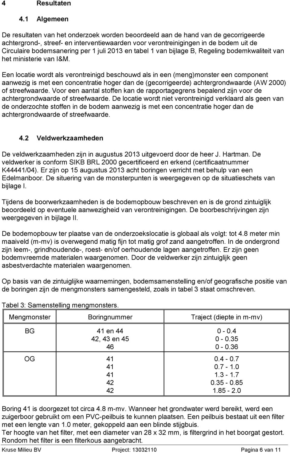 bodemsanering per 1 juli 2013 en tabel 1 van bijlage B, Regeling bodemkwaliteit van het ministerie van I&M.