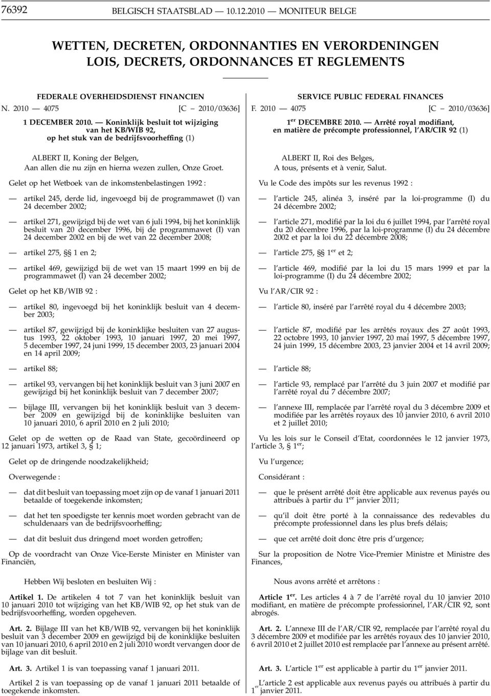 Koninklijk besluit tot wijziging van het KB/WIB 92, op het stuk van de bedrijfsvoorheffing (1) ALBERT II, Koning der Belgen, Aan allen die nu zijn en hierna wezen zullen, Onze Groet.