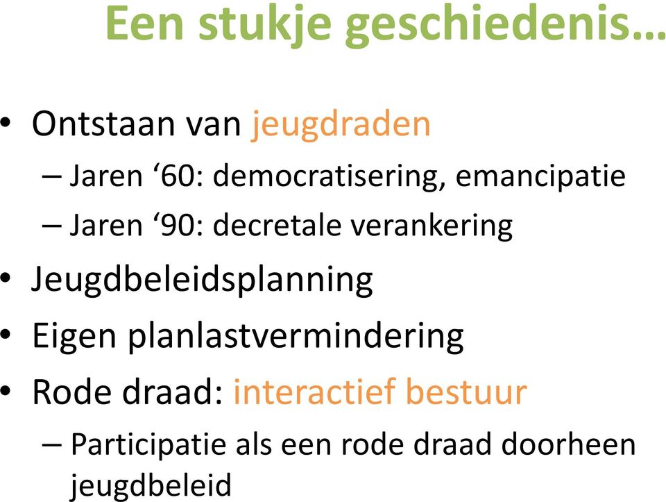 Jeugdbeleidsplanning Eigen planlastvermindering Rode draad: