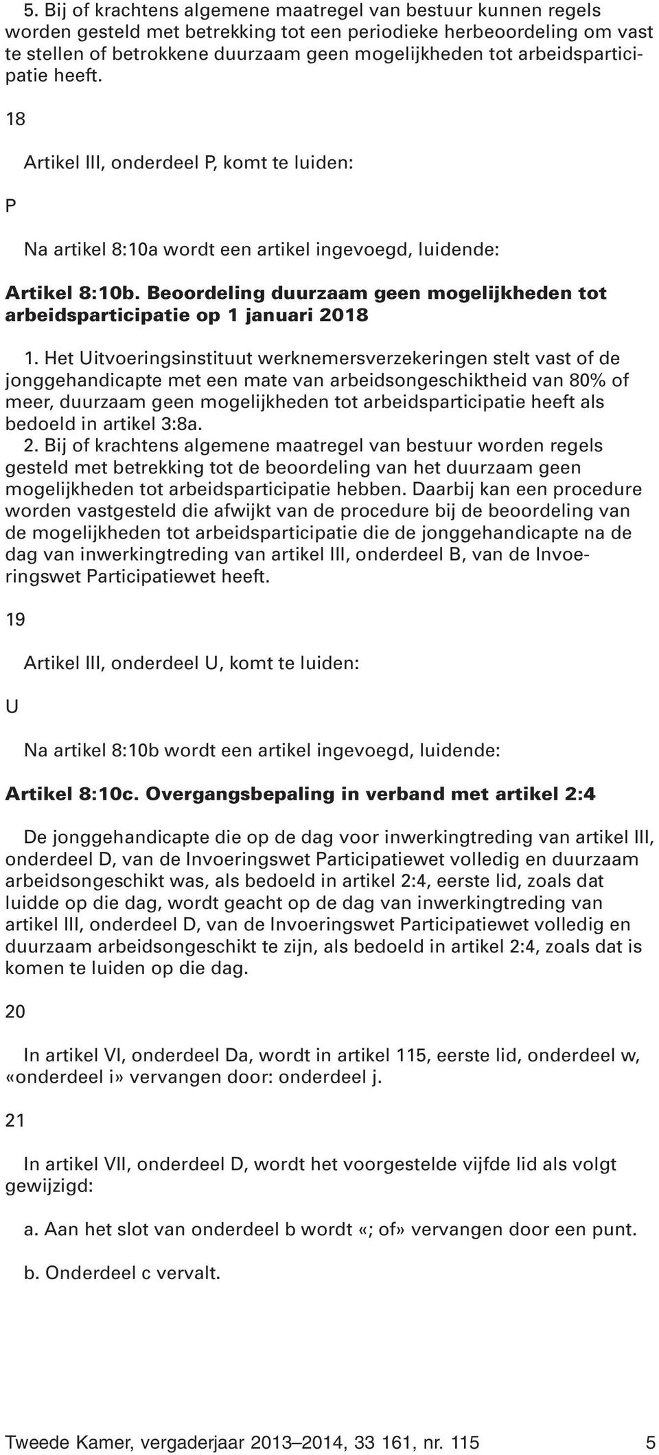 Beoordeling duurzaam geen mogelijkheden tot arbeidsparticipatie op 1 januari 2018 1.