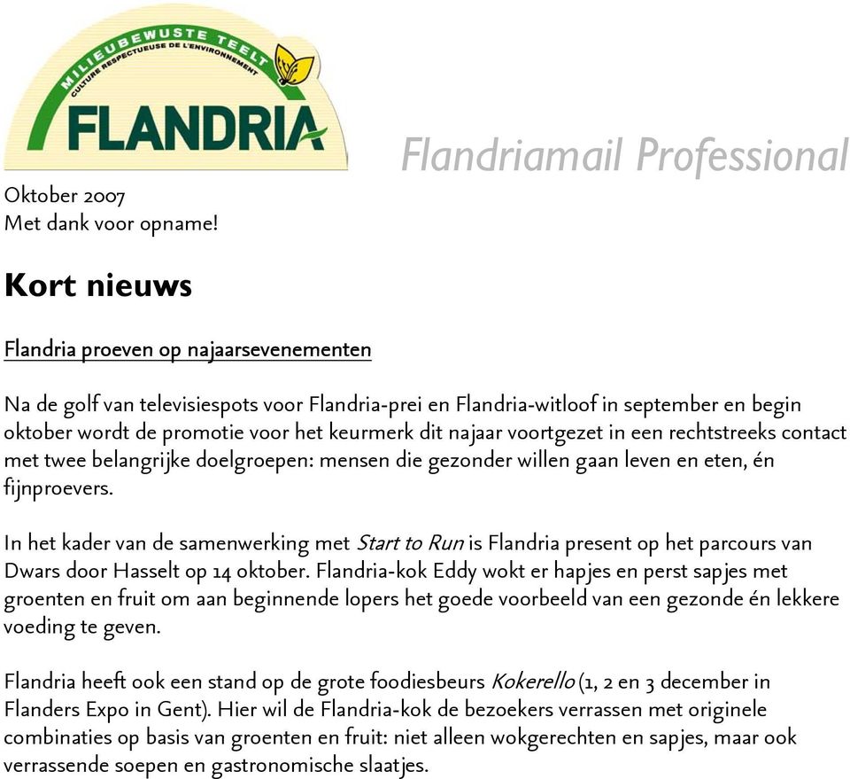 In het kader van de samenwerking met Start to Run is Flandria present op het parcours van Dwars door Hasselt op 14 oktober.