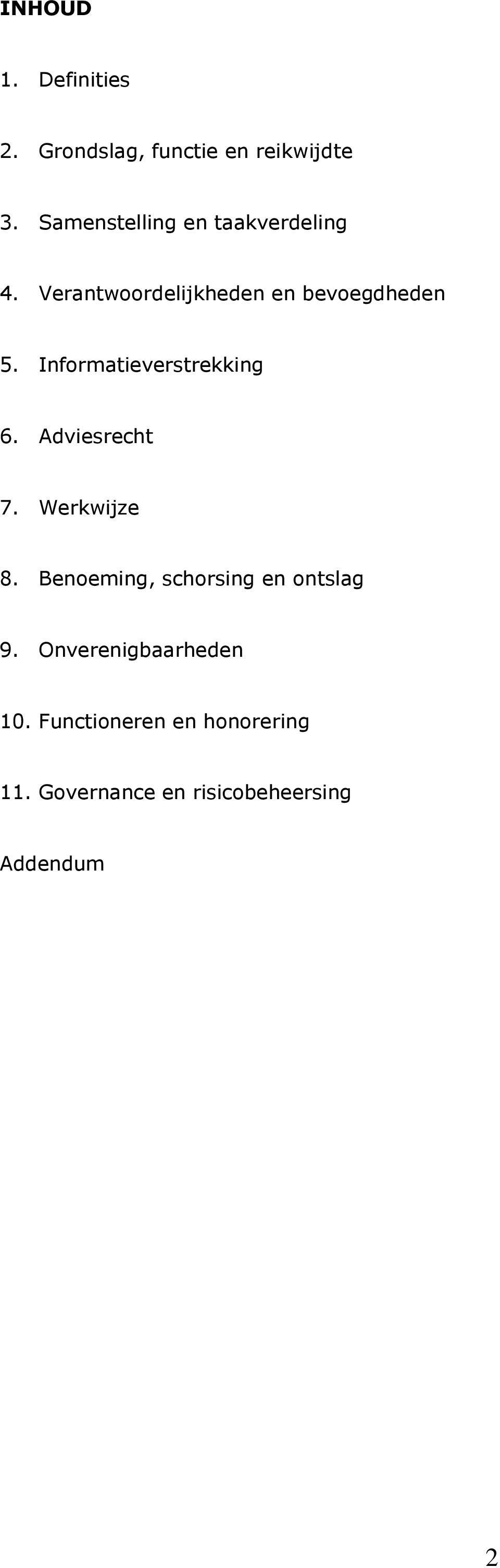 Informatieverstrekking 6. Adviesrecht 7. Werkwijze 8.