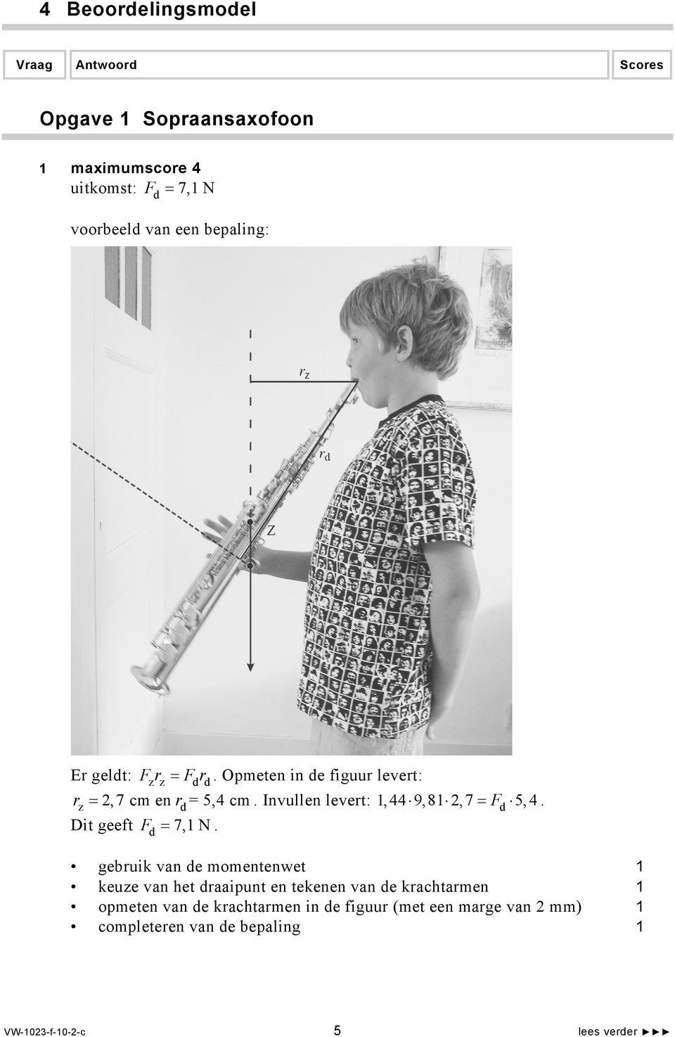 Invullen levert:, 44 9,8,7 = Fd 5, 4. Dit geeft F d = 7, N.