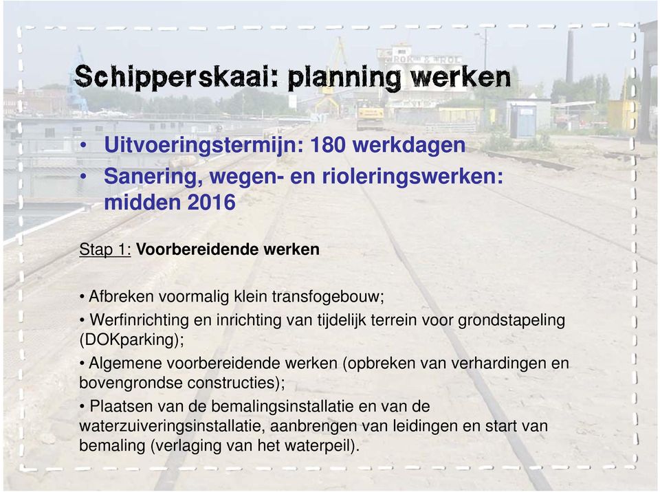 grondstapeling (DOKparking); Algemene voorbereidende werken (opbreken van verhardingen en bovengrondse constructies); Plaatsen