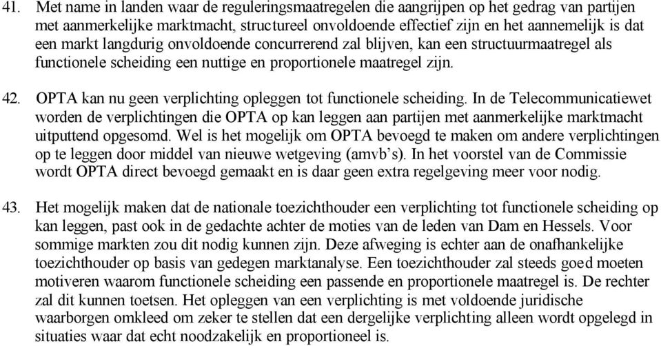 OPTA kan nu geen verplichting opleggen tot functionele scheiding.