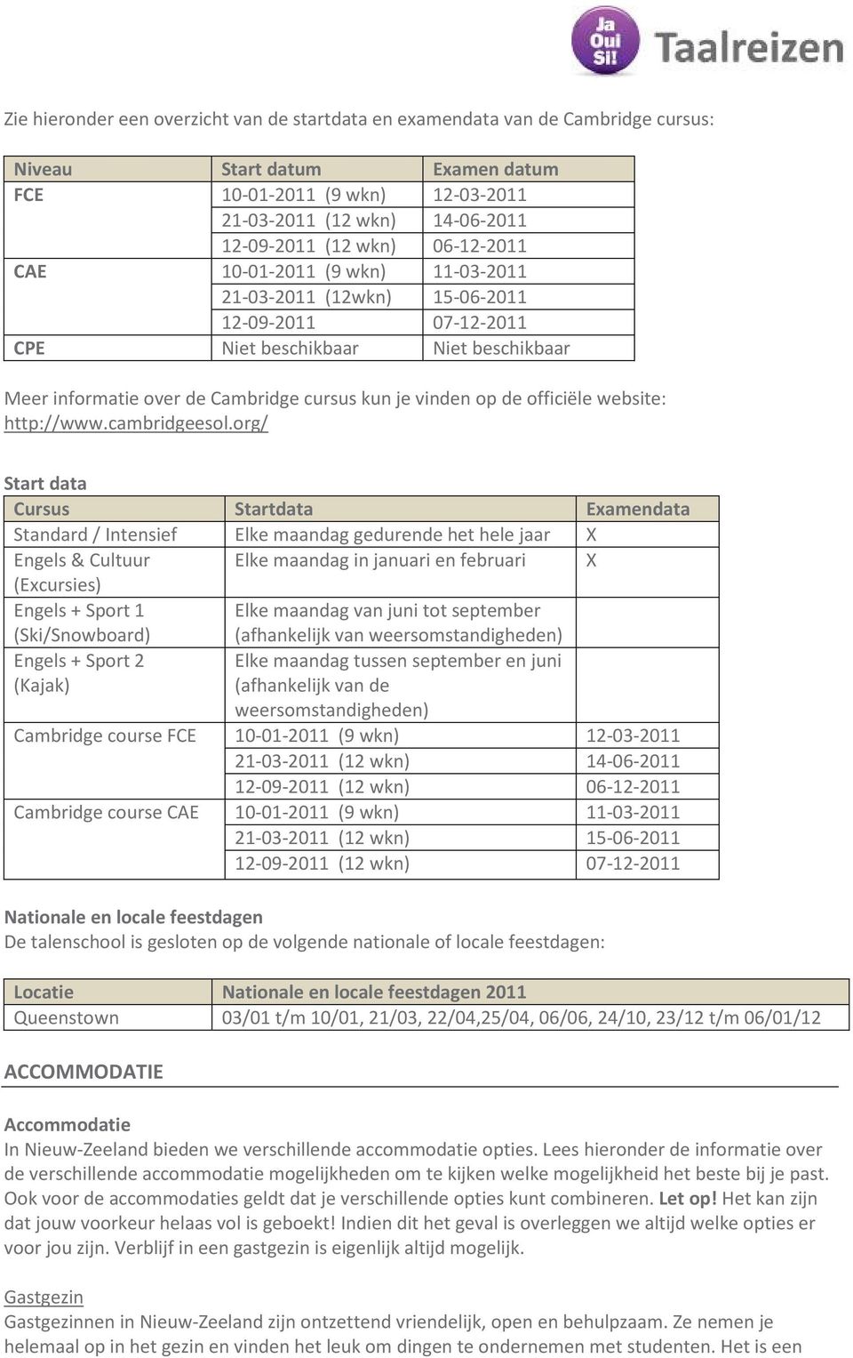 de officiële website: http://www.cambridgeesol.