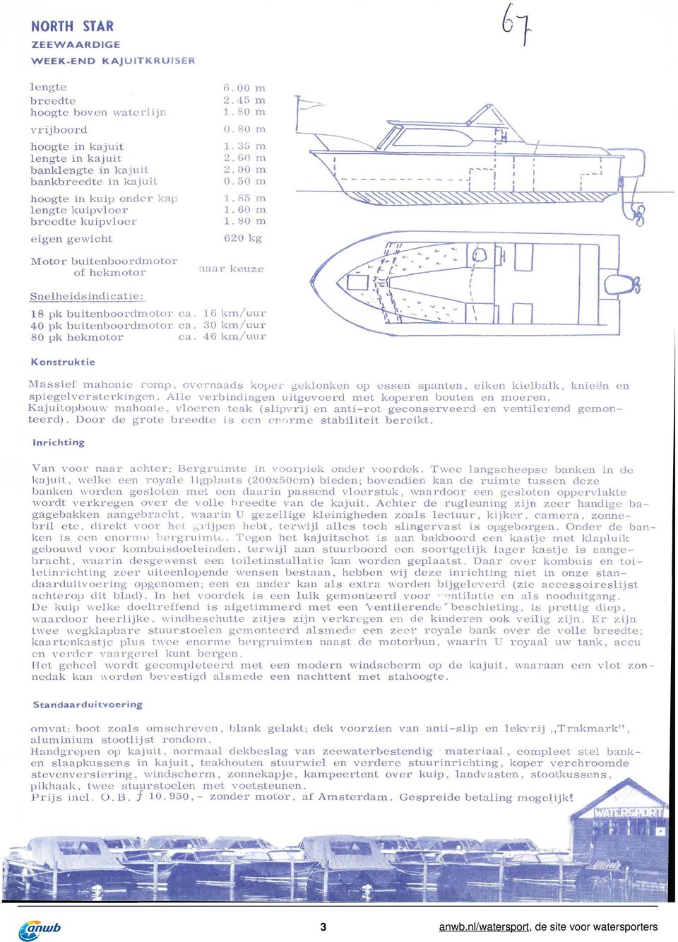 k / u u r 40 pk buitenboordotor ca, 30 k / u u r 80 pk hekotor ca.