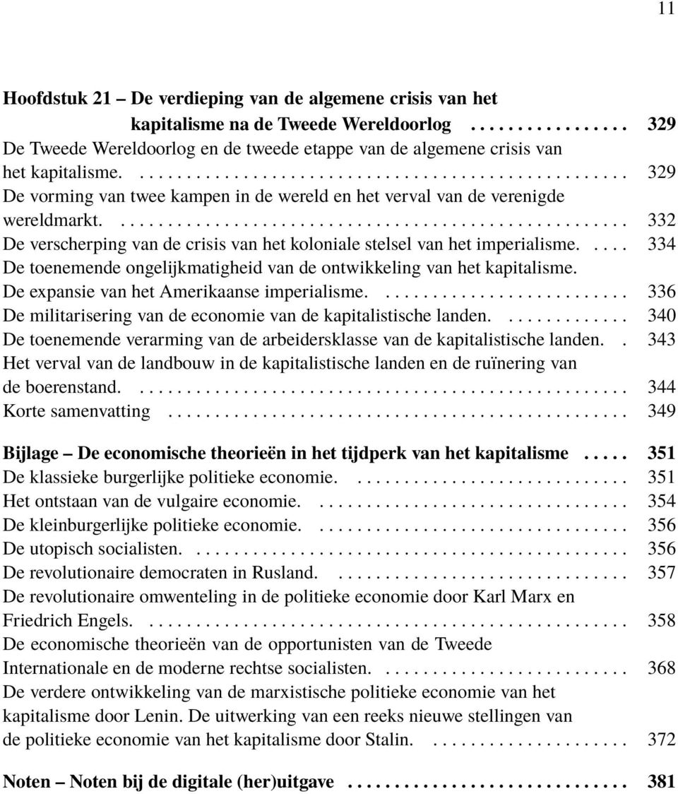 ...................................................... 332 De verscherping van de crisis van het koloniale stelsel van het imperialisme.