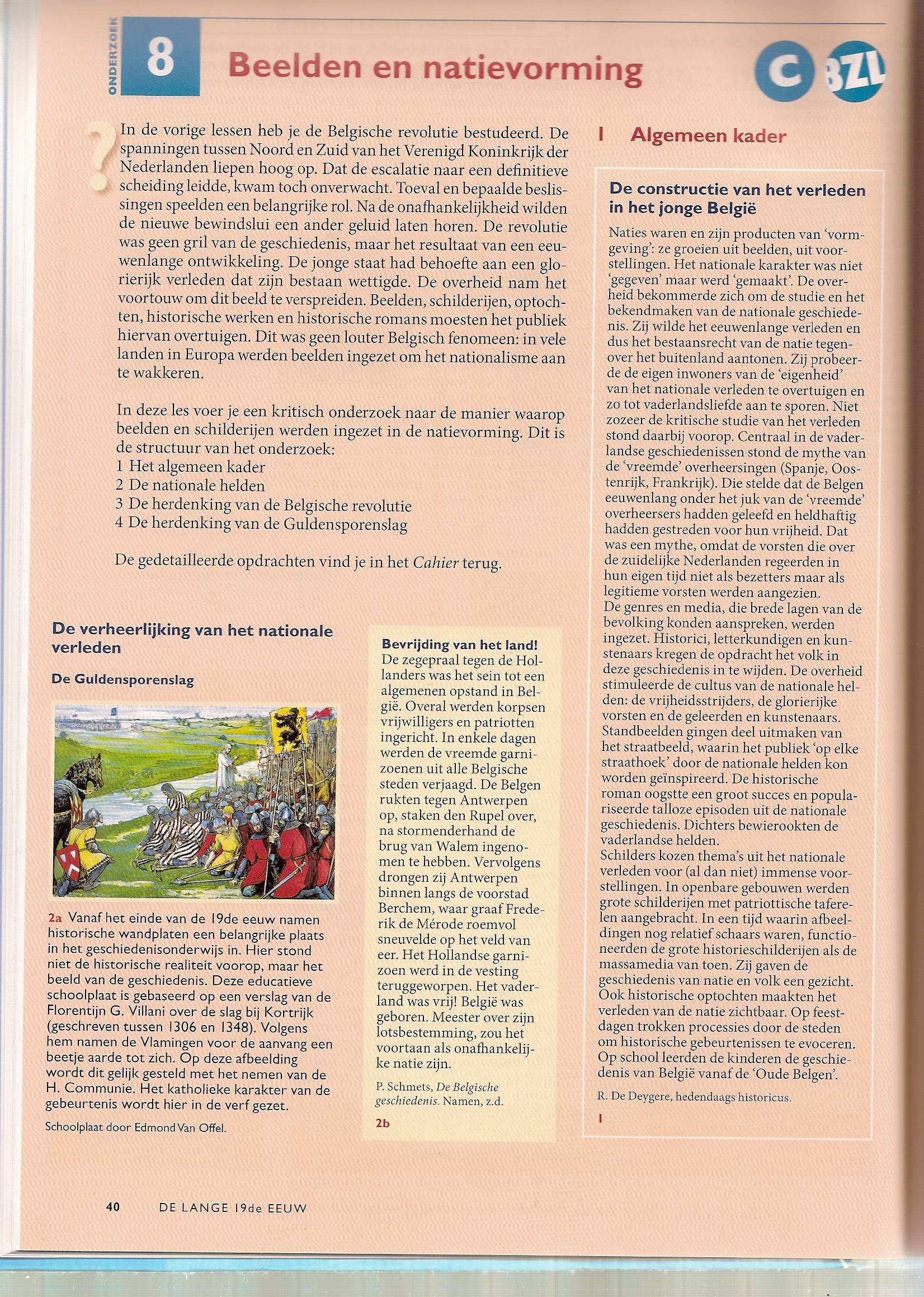 Bron 3.3. Historische wandplaat Guldensporenslag (Doc. 2a, p. 40) Vraag: Waaruit blijkt dat deze wandplaat vooral diende om de Guldensporenslag voor te stellen als een Vlaamse, katholieke gebeurtenis?