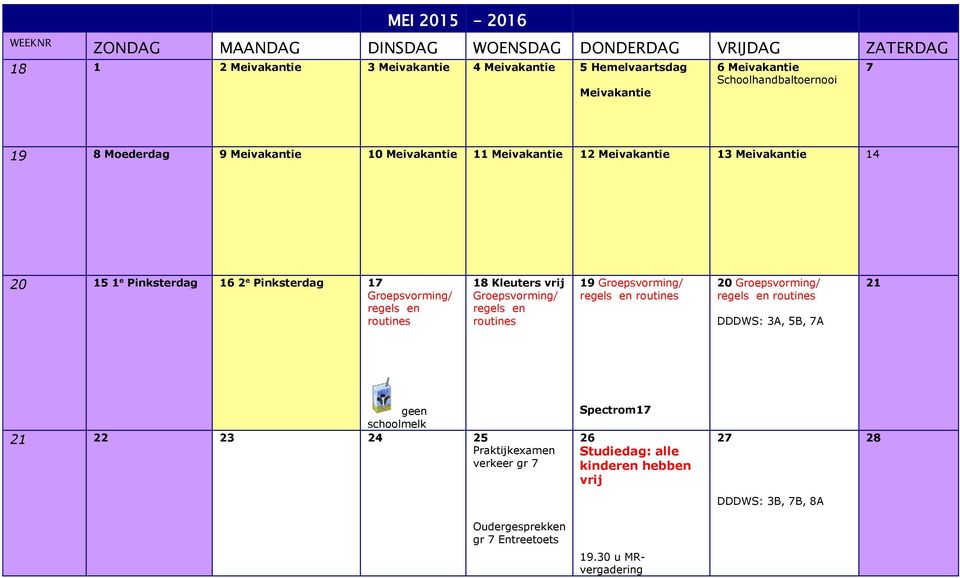 routines 18 Kleuters vrij Groepsvorming/ regels en routines 19 Groepsvorming/ 20 Groepsvorming/ DDDWS: 3A, 5B, 7A 21 geen schoolmelk 21 22 23 24 25