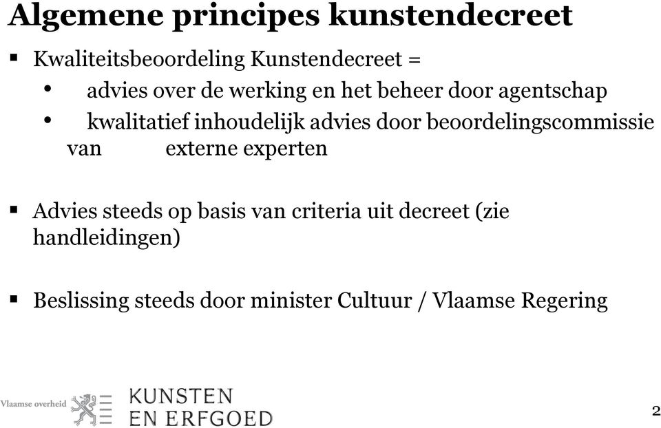 beoordelingscommissie van externe experten Advies steeds op basis van criteria uit