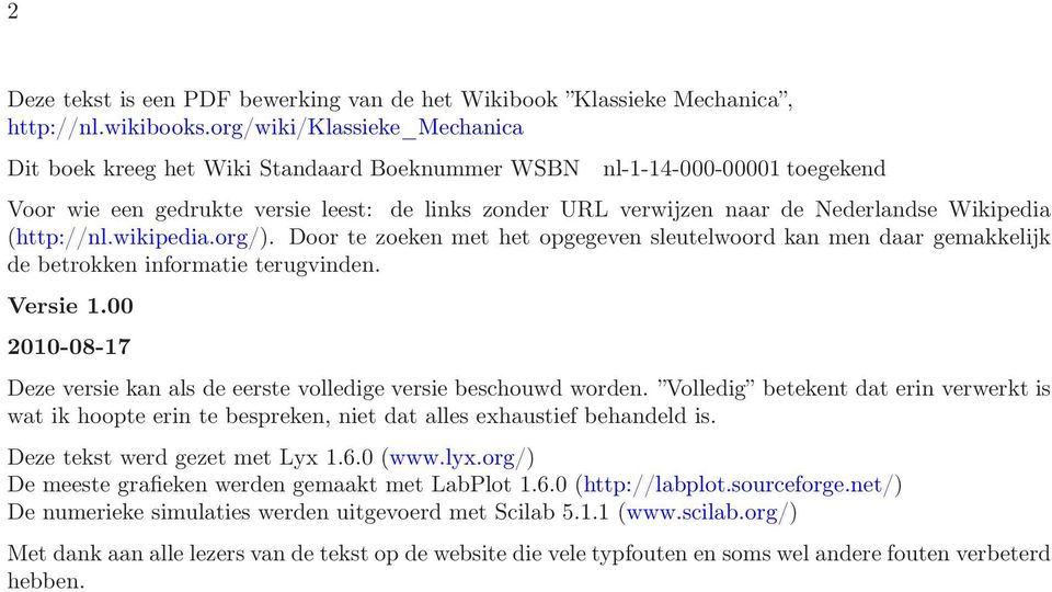 Wikipedia (http://nl.wikipedia.org/). Door te zoeken met het opgegeven sleutelwoord kan men daar gemakkelijk de betrokken informatie terugvinden. Versie 1.