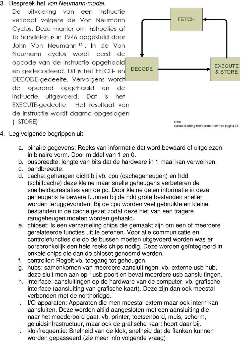 Door kleine delen informatie in deze geheugens te beware kunnen bij de hdd grote bestanden sneller worden teruggevonden.