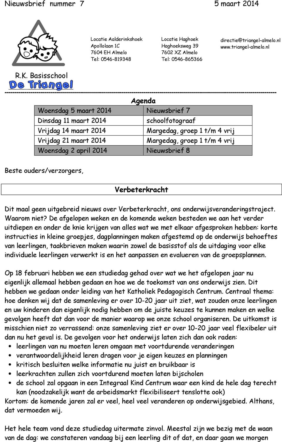 Basisschool ----------------------------------------------------------------------------------------------------------------------------------------- Agenda Woensdag 5 maart 2014 Nieuwsbrief 7