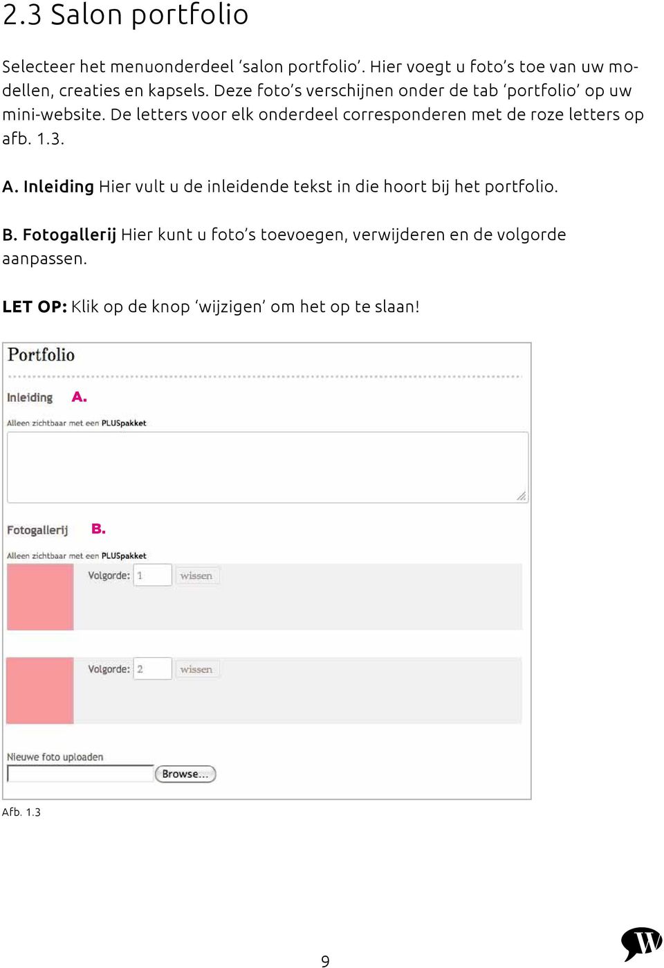 De letters voor elk onderdeel corresponderen met de roze letters op afb. 1.3. A.