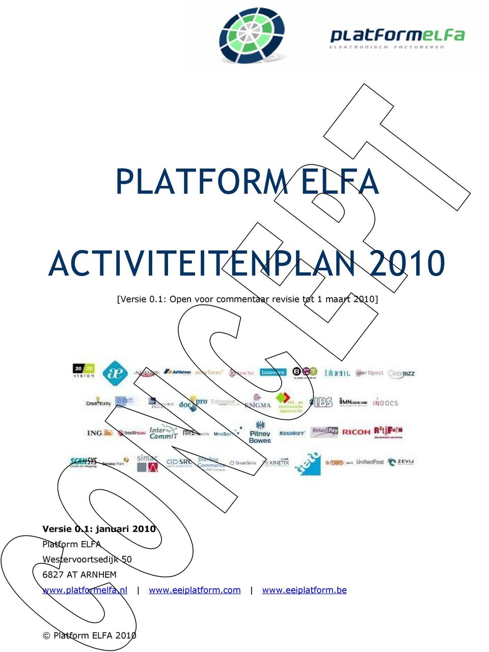 1: januari 2010 Platform ELFA Westervoortsedijk 50 6827 AT