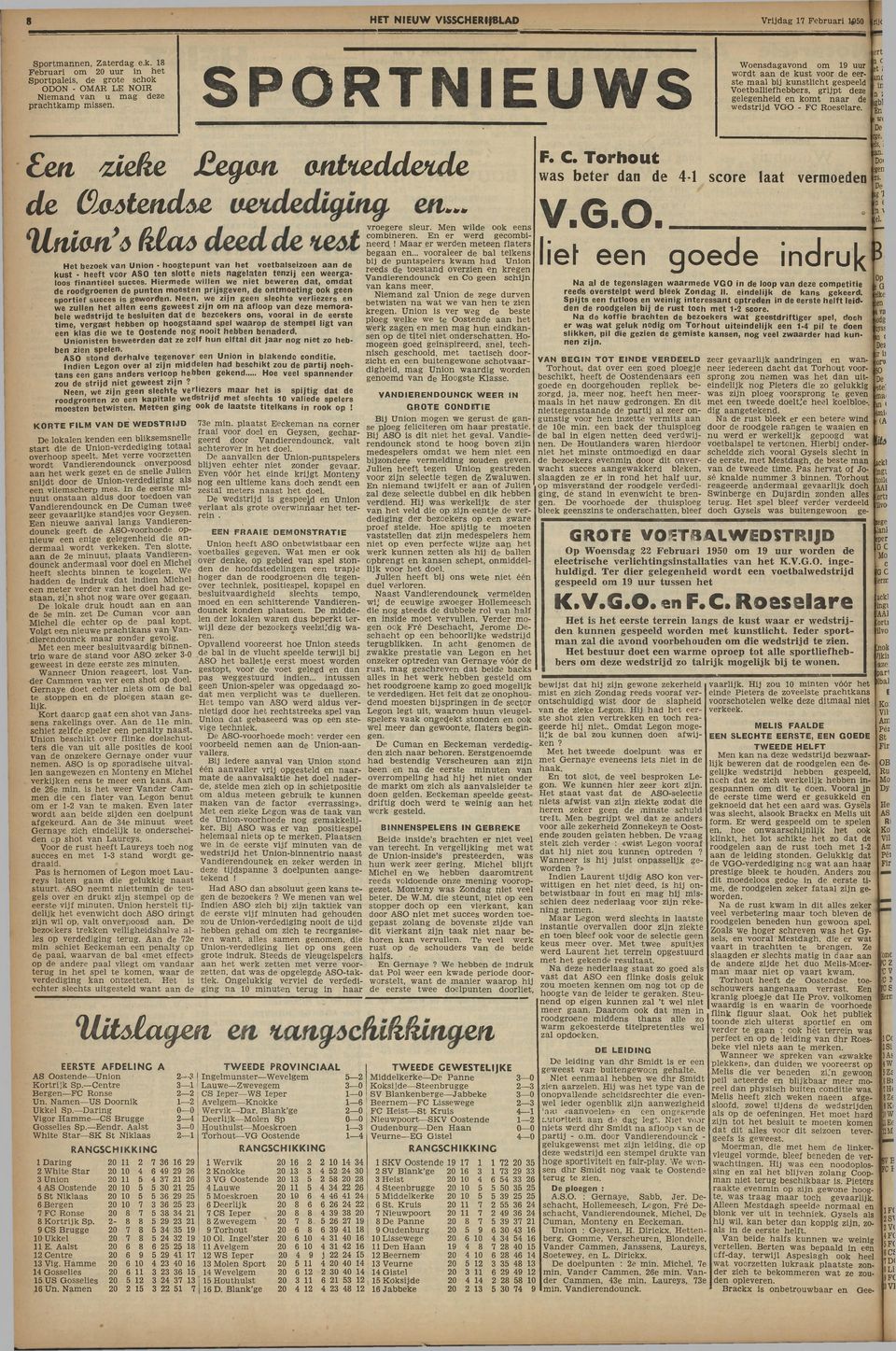 SPORTNIEUWS Cea zieke Jßegon ontredderde de Claôtcndôe ver U n i o n * ô k t a ó d e e d Het bezoek van Union - hoogtepunt van het voetbalseizoen aan de kust heeft voor ASO ten slotte niets nagelaten
