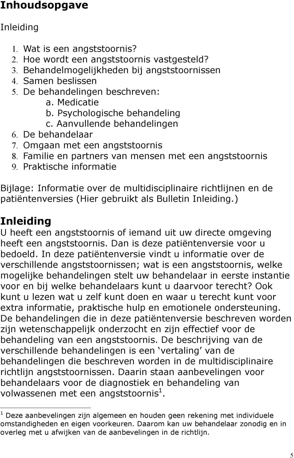 Praktische informatie Bijlage: Informatie over de multidisciplinaire richtlijnen en de patiëntenversies (Hier gebruikt als Bulletin Inleiding.