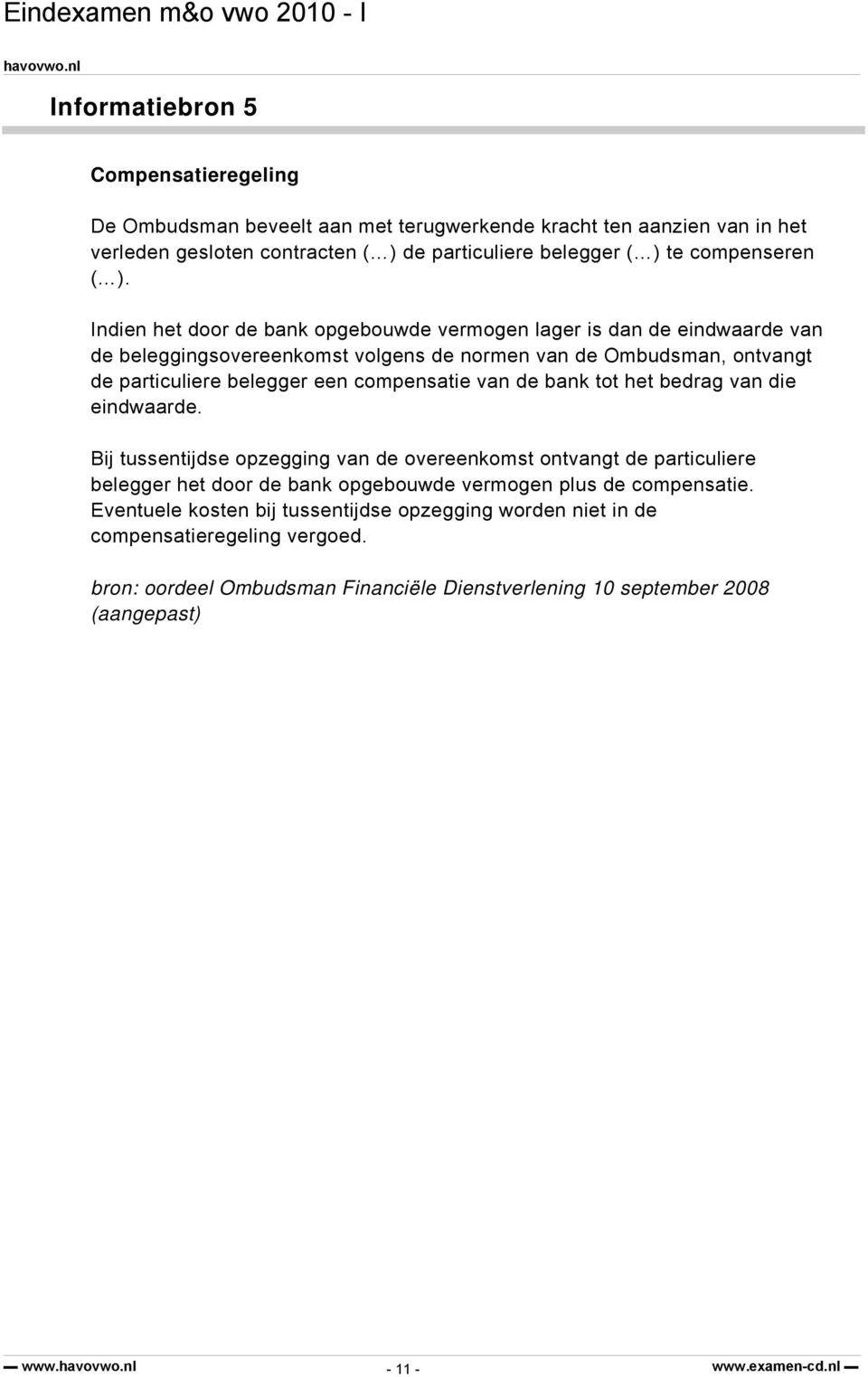 compensatie van de bank tot het bedrag van die eindwaarde.