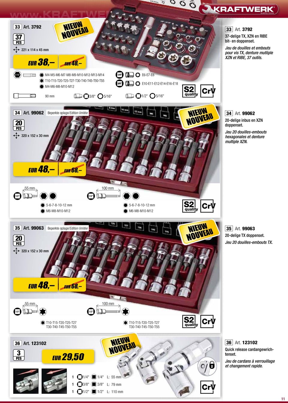 M4-M5-M6-M7-M8-M9-M10-M1-M13-M14 T10-T15-T0-T5-T7-T30-T40-T45-T50-T55 M4-M6-M8-M10-M1 E6-E7-E8 E10-E11-E1-E14-E16-E18 90 mm 3/8" 5/16" 1/" 5/16" 34 Art.