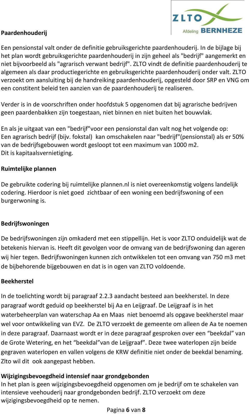 ZLTO vindt de definitie paardenhouderij te algemeen als daar productiegerichte en gebruiksgerichte paardenhouderij onder valt.