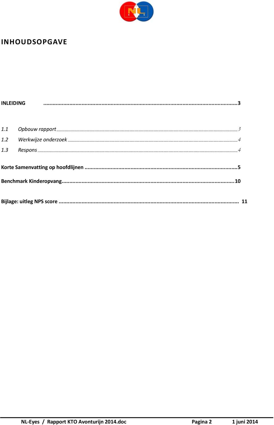 .. 5 Benchmark Kinderopvang... 10 Bijlage: uitleg NPS score.