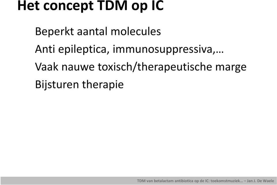 immunosuppressiva, Vaak nauwe