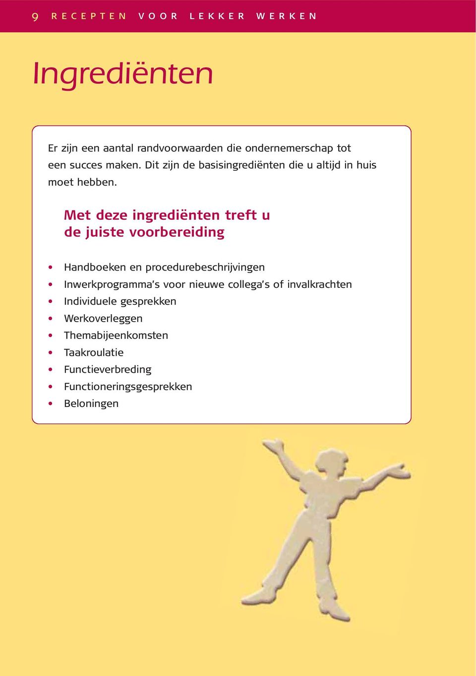 Met deze ingrediënten treft u de juiste voorbereiding Handboeken en procedurebeschrijvingen