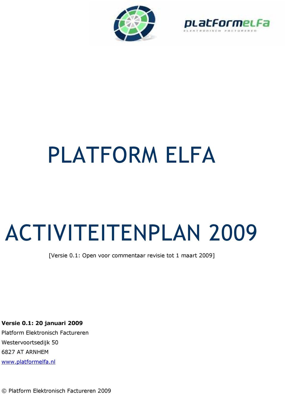 1: 20 januari 2009 Platform Elektronisch Factureren