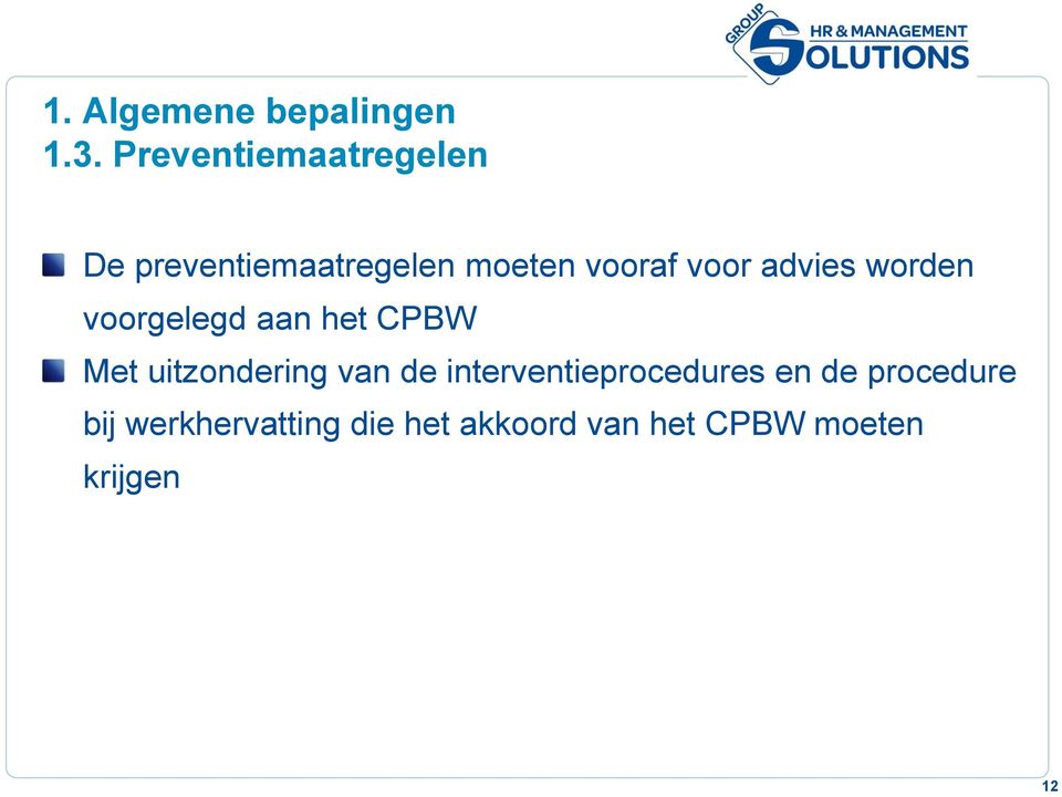 uitzondering van de interventieprocedures en de procedure