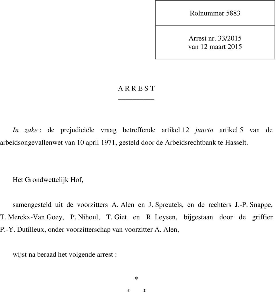 arbeidsongevallenwet van 10 april 1971, gesteld door de Arbeidsrechtbank te Hasselt.