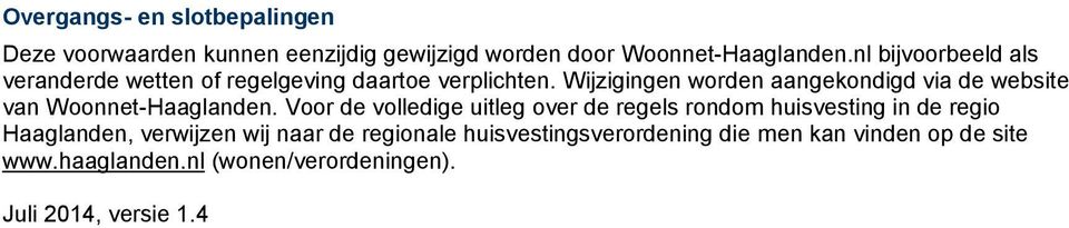 Wijzigingen wrden aangekndigd via de website van Wnnet-Haaglanden.