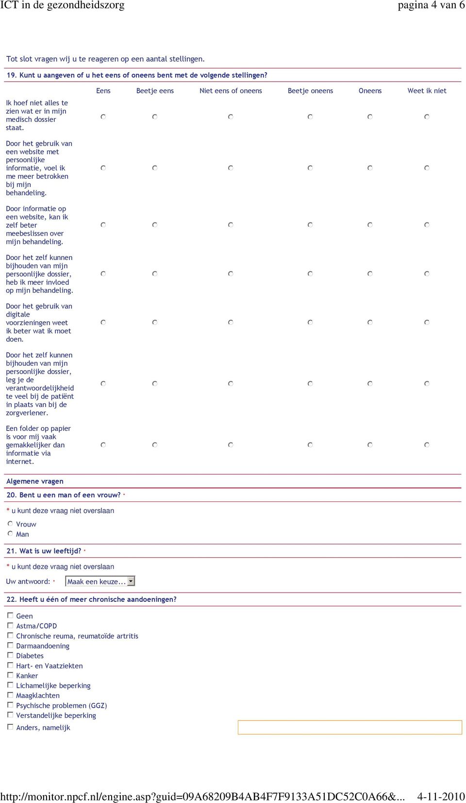 Door informatie op een website, kan ik zelf beter meebeslissen over mijn behandeling. Door het zelf kunnen bijhouden van mijn persoonlijke dossier, heb ik meer invloed op mijn behandeling.