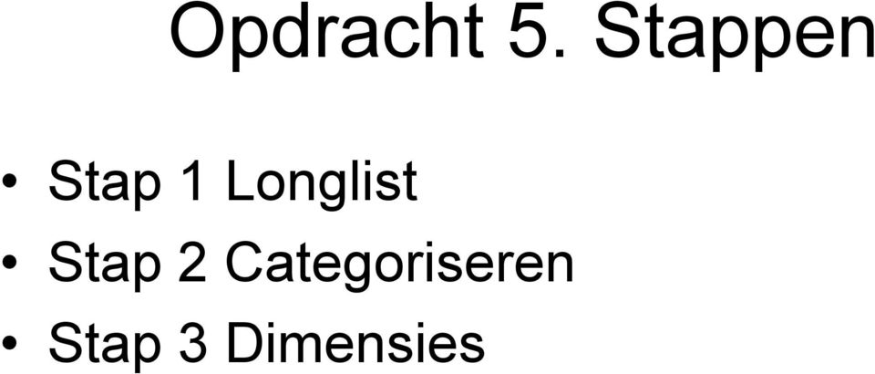 Longlist Stap 2