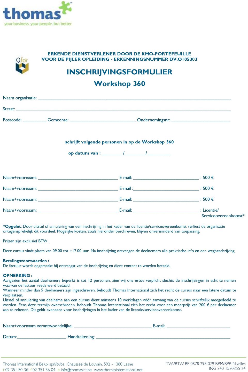 E-mail: : 500 Naam+voornaam: E-mail : : 500