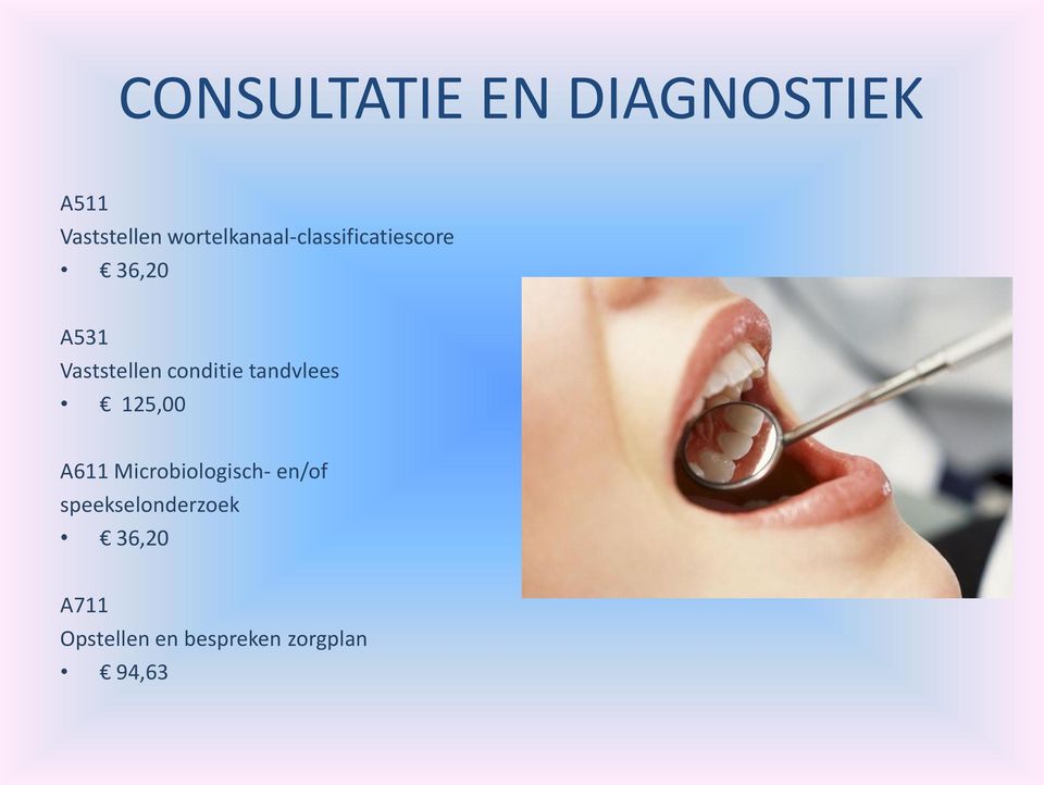 conditie tandvlees 125,00 A611 Microbiologisch- en/of