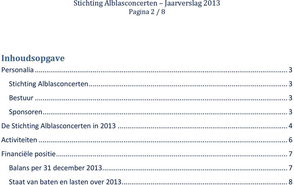 .. 3 De Stichting Alblasconcerten in 2013... 4 Activiteiten.