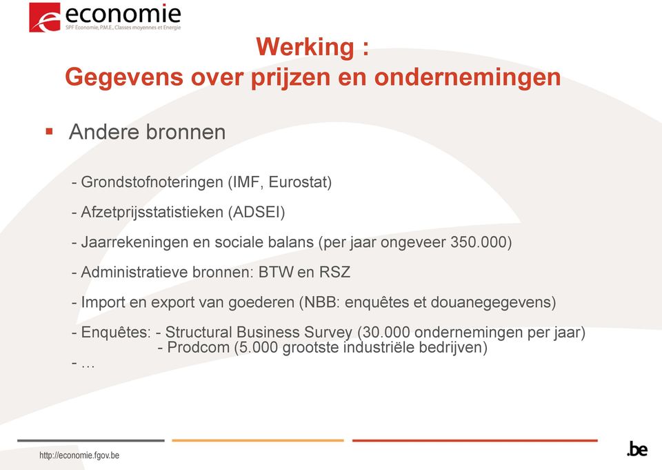 000) - Administratieve bronnen: BTW en RSZ - Import en export van goederen (NBB: enquêtes et