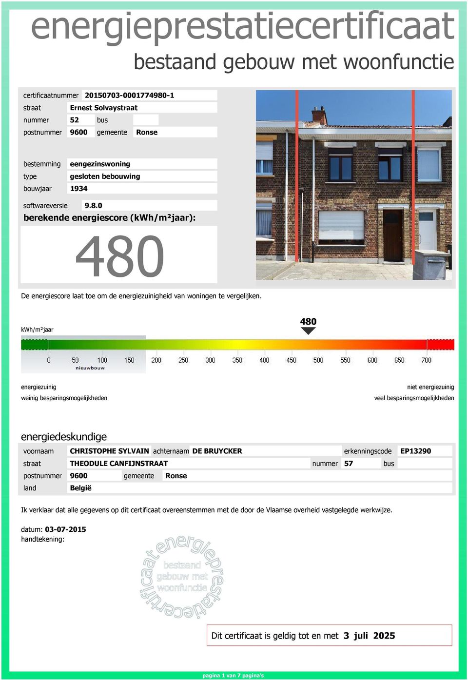 kwh/m²jaar 480 energiezuinig weinig besparingsmogelijkheden niet energiezuinig veel besparingsmogelijkheden energiedeskundige voornaam CHRISTOPHE SYLVAIN achternaam DE BRUYCKER erkenningscode