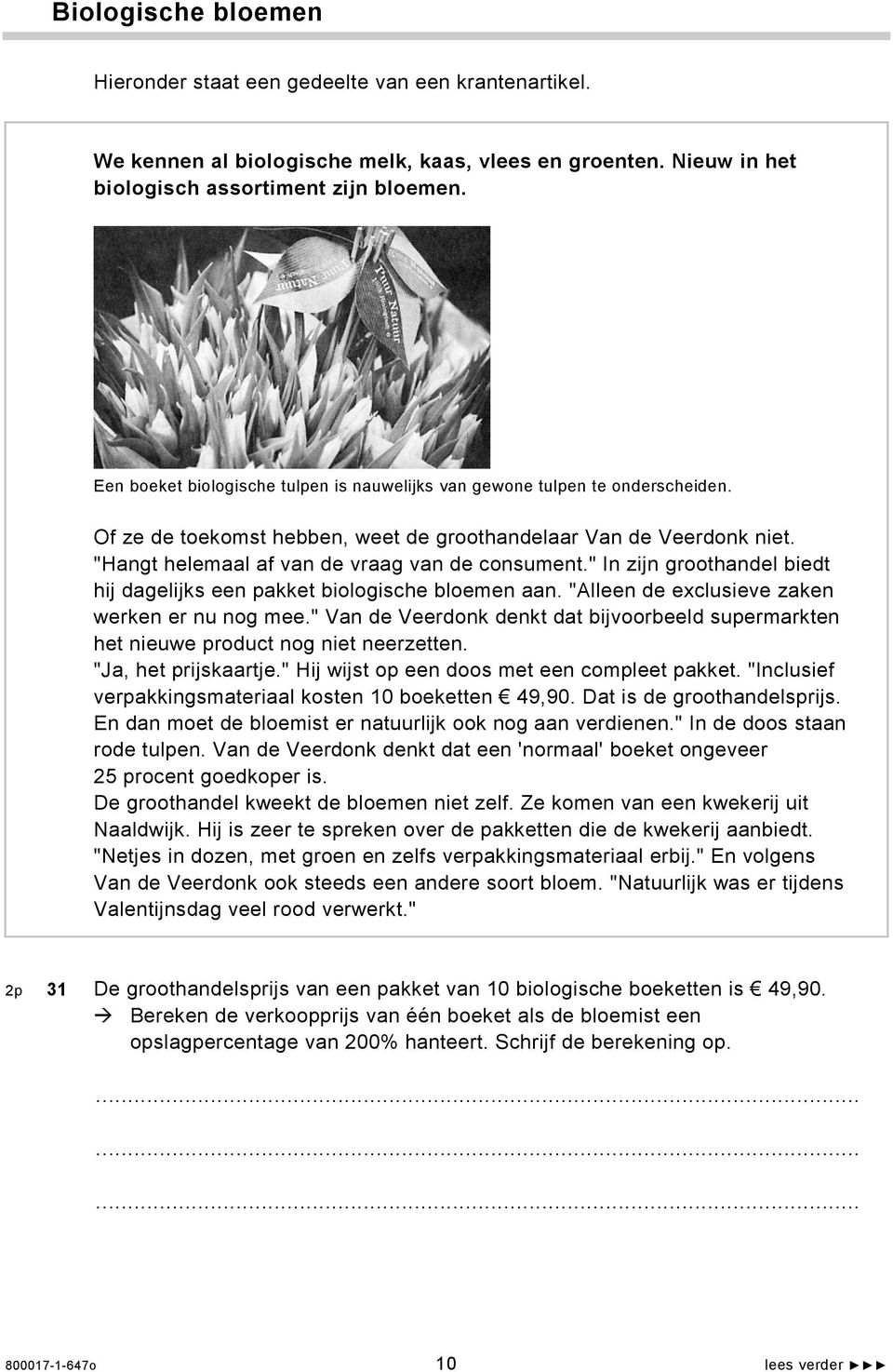 " In zijn groothandel biedt hij dagelijks een pakket biologische bloemen aan. "Alleen de exclusieve zaken werken er nu nog mee.