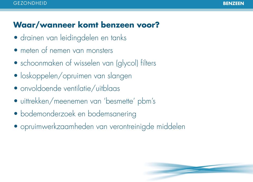 wisselen van (glycol) filters loskoppelen/opruimen van slangen onvoldoende