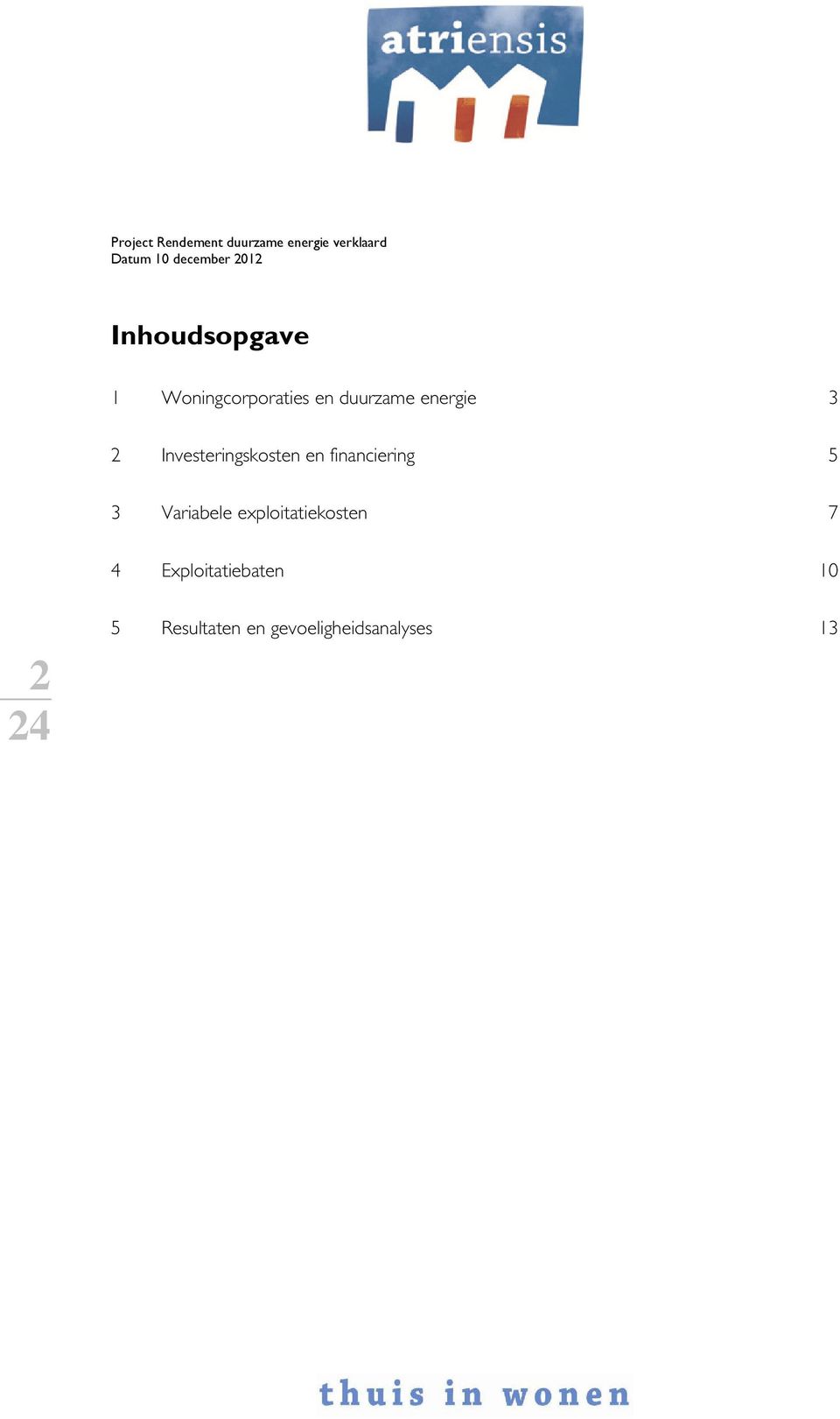 5 3 Variabele exploitatiekosten 7 4