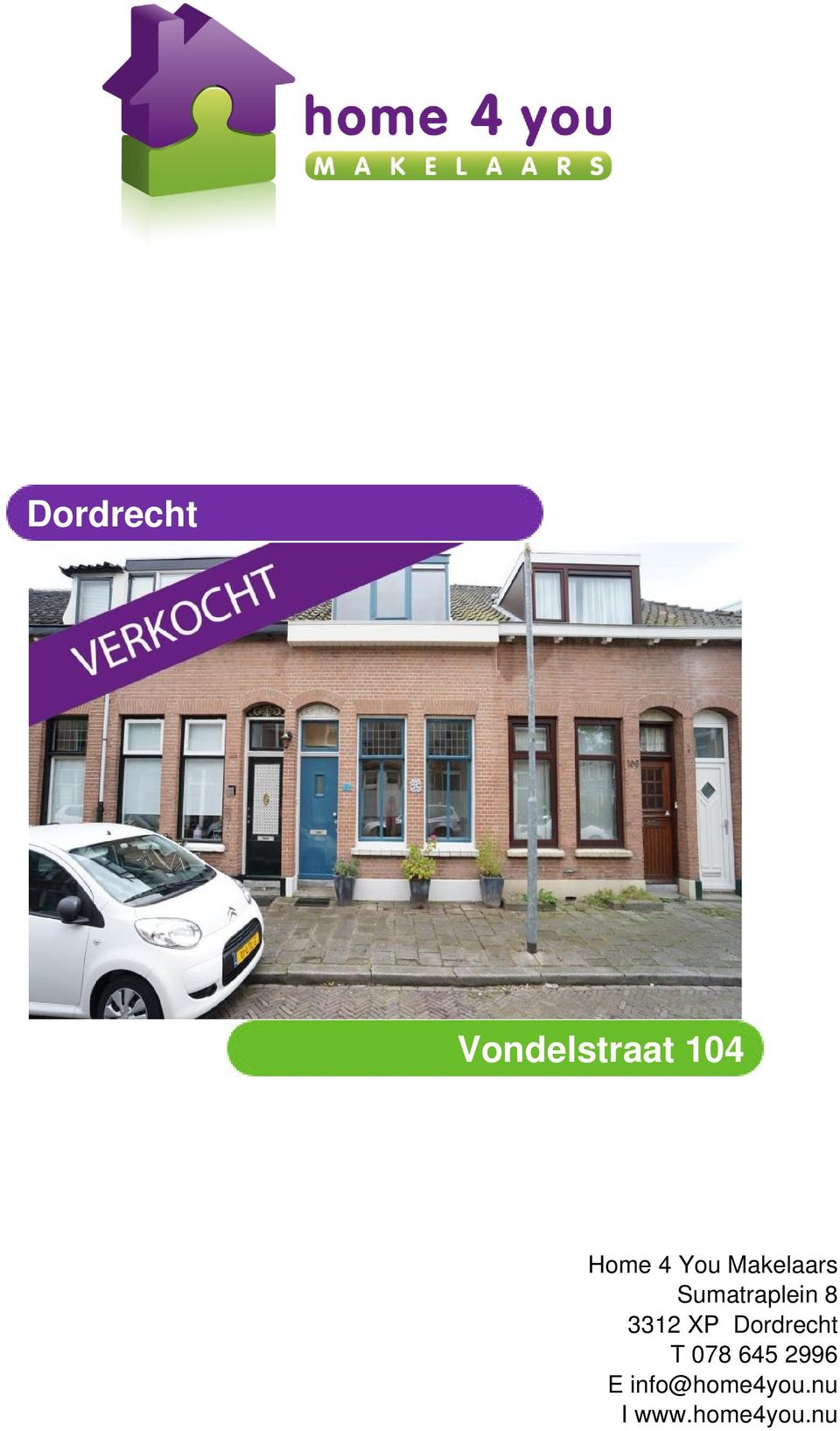 3312 XP Dordrecht T 078 645 2996