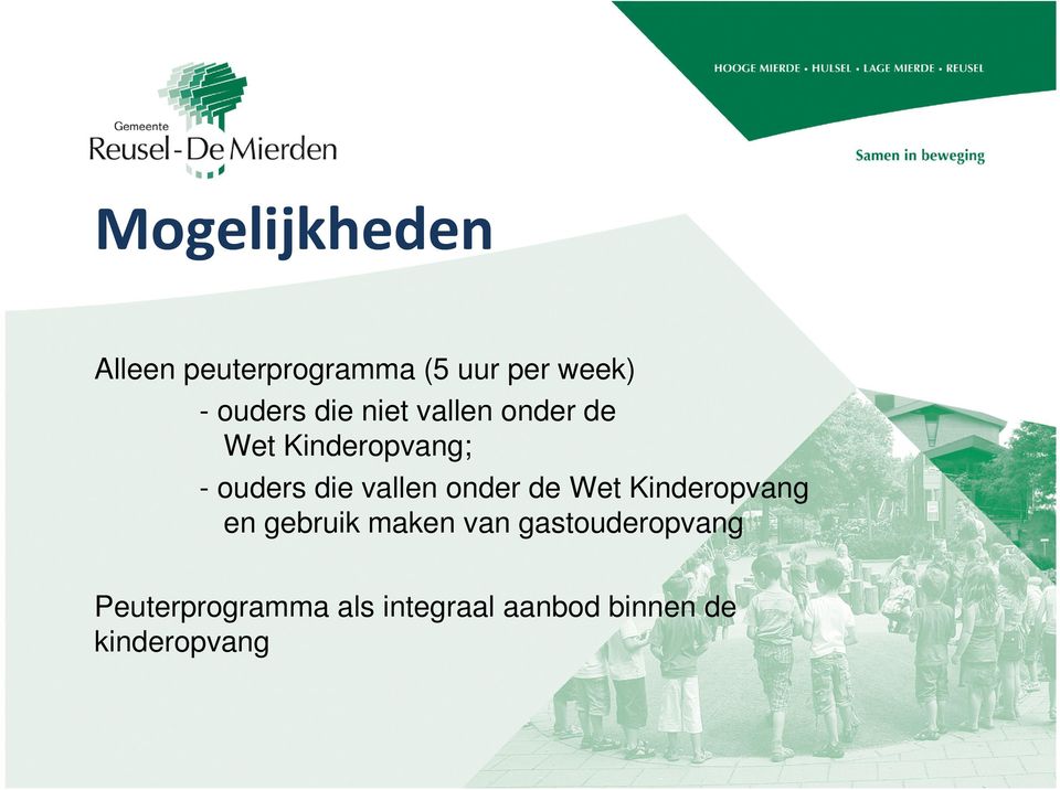 die vallen onder de Wet Kinderopvang en gebruik maken van