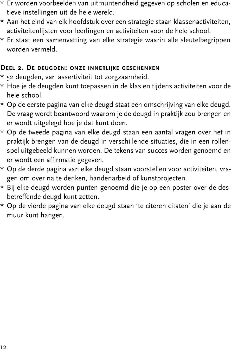 Er staat een samenvatting van elke strategie waarin alle sleutelbegrippen worden vermeld. EEL 2. D 52 deugden, van assertiviteit tot zorgzaamheid.