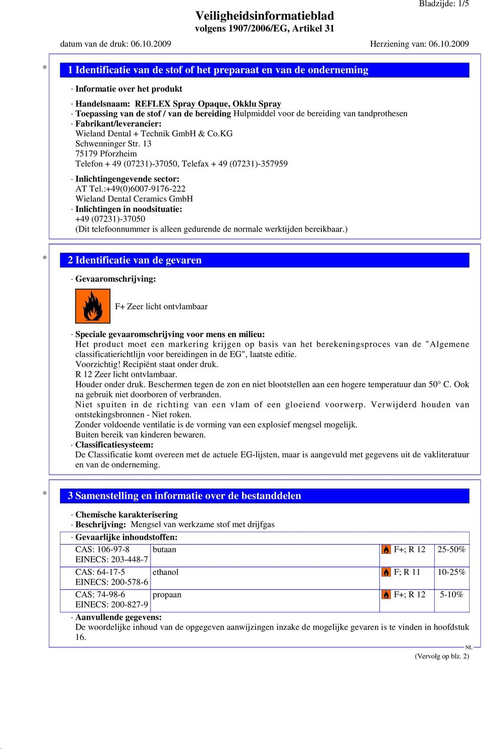 13 75179 Pforzheim Telefon + 49 (07231)-37050, Telefax + 49 (07231)-357959 Inlichtingengevende sector: AT Tel.