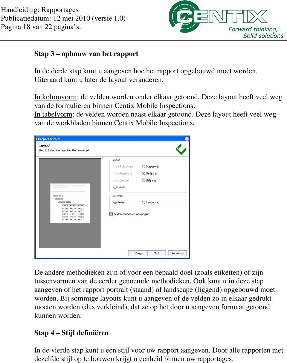 Deze layout heeft veel weg van de werkbladen binnen Centix Mobile Inspections.